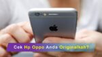 cara cek hp oppo original terbaru