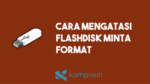 flashdisk minta hardisk cara mengatasi memory memori kartu