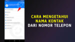 cara mengecek nama kontak kita di hp orang lain