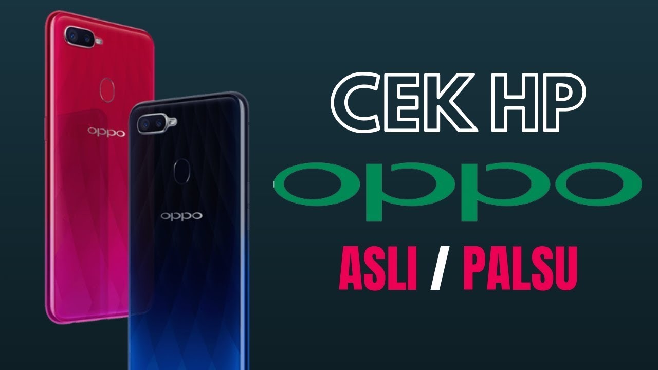 cara mengecek hp oppo asli atau palsu terbaru