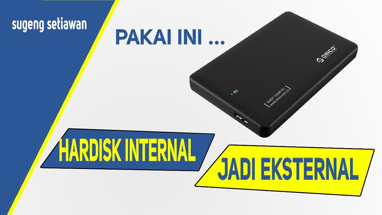 cara menggunakan hardisk internal pc menjadi eksternal terbaru