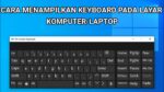 cara menampilkan keyboard di layar